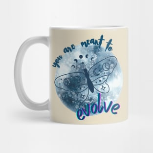 You are meant to evolve Mug